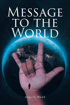 Coperta cărții 'Message to the World - Angela Wenk'