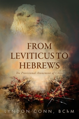 Coperta cărții 'From Leviticus to Hebrews: The Provisional Atonement of Christ - Bchm Lyndon Conn'
