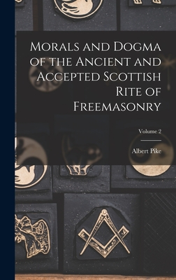 Coperta cărții 'Morals and Dogma of the Ancient and Accepted Scottish Rite of Freemasonry; Volume 2 - Albert Pike'