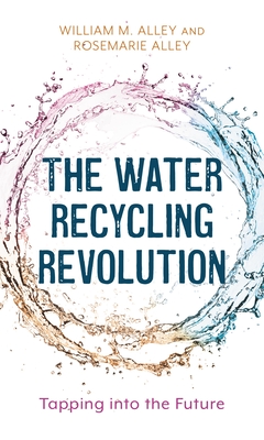 The Water Recycling Revolution: Tapping into the Future - Rosemarie Alley