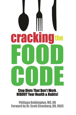 Coperta cărții 'Cracking The Food Code: Stop Diets That Don't Work. REBOOT Your Health & Habits! - Scott Eisenberg'