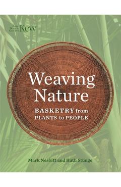 Coperta cărții 'Weaving Nature: Basketry from Plants to People - Mark Nesbitt'
