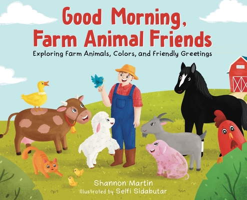 Coperta cărții 'Good Morning Farm Animal Friends - Shannon Martin'