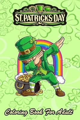 Coperta cărții 'St Patricks Day Coloring Book For Adult: Dabbing Leprechaun Boys Kids Men An Adult Coloring Books St Patrick for Kids,'