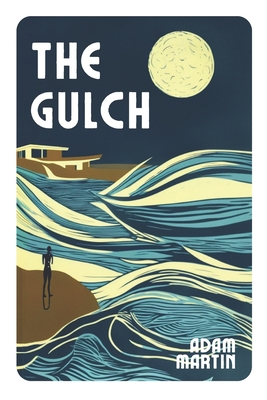 The Gulch - Adam David Martin