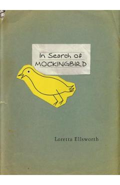 Coperta cărții 'In Search of Mockingbird - Loretta Ellsworth'