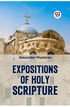 Coperta cărții 'Expositions Of Holy Scripture - Alexander Maclaren'