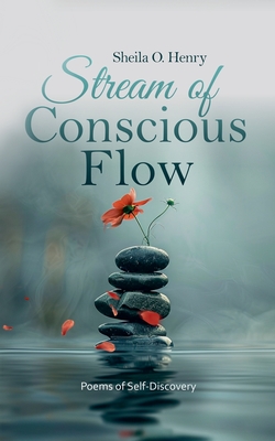 Stream of Conscious Flow - Sheila O. Henry