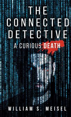The Connected Detective: A Curious Death - William S. Meisel