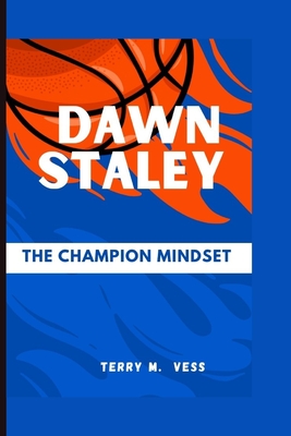 Dawn Staley: The Champion Mindset - Terry M. Vess