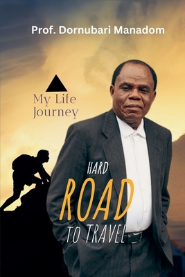 Hard Road To Travel - Dornubari Manadom