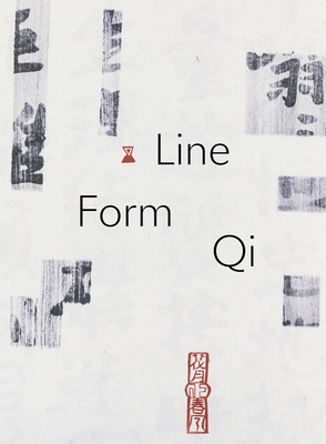 Line, Form, Qi: Calligraphic Art from the Fondation Ink Collection - Susanna Ferrell