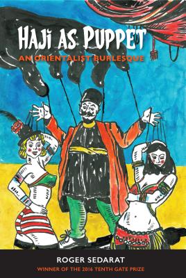 Haji as Puppet: An Orientalist Burlesque - Roger Sedarat