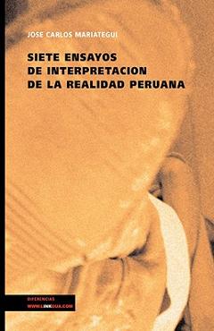 Coperta cărții 'Siete Ensayos de Interpretación de la Realidad Peruana - José Carlos Mariategui'