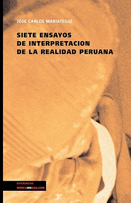 Coperta cărții 'Siete Ensayos de Interpretación de la Realidad Peruana - José Carlos Mariategui'