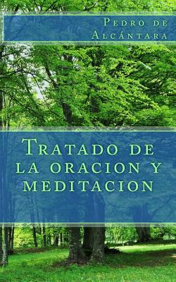 Tratado de la oracion y meditacion - Pedro De Alcántara