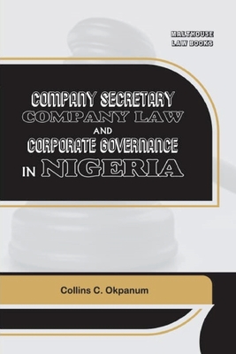 Company Secretary Company Law Corporate Governance in Nigeria - Collins C. Okpanum