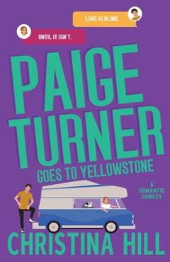 Coperta cărții 'Paige Turner Goes to Yellowstone: A Friends to Lovers Spicy Romantic Comedy: A -'
