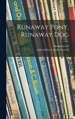 Runaway Pony, Runaway Dog - Ruth 1899- Carroll