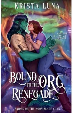 Coperta cărții 'Bound to the Orc Renegade - Krista Luna'