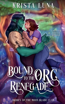 Coperta cărții 'Bound to the Orc Renegade - Krista Luna'