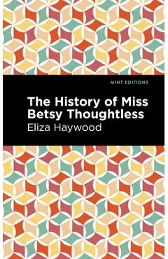 Coperta cărții 'The History of Miss Betsy Thoughtless - Eliza Haywood'