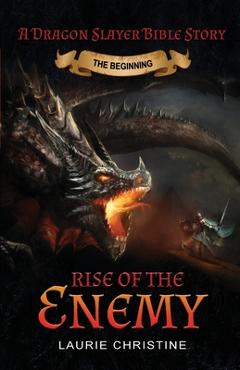 Coperta cărții 'Rise of the Enemy: A Dragon Slayer Bible Story - Laurie Christine'