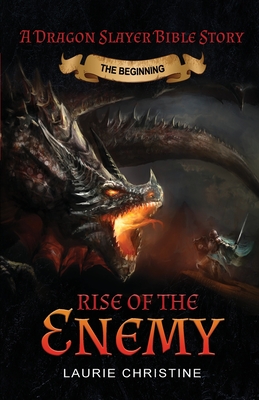 Rise of the Enemy: A Dragon Slayer Bible Story - Laurie Christine