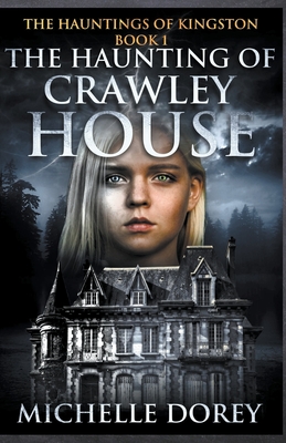 The Haunting of Crawley House - Michelle Dorey