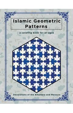 Coperta cărții 'Islamic Geometric Patterns: Beautiful Geometric Patterns Coloring Book, Decorations of the Alhambra and Morocco,'
