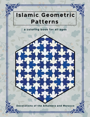 Coperta cărții 'Islamic Geometric Patterns: Beautiful Geometric Patterns Coloring Book, Decorations of the Alhambra and Morocco,'