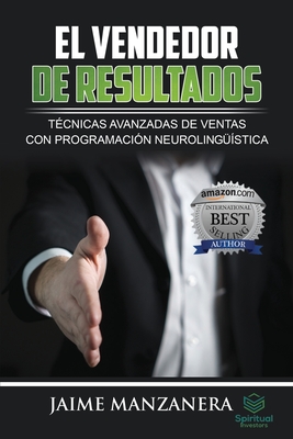 Coperta cărții 'El Vendedor de Resultados: Técnicas Avanzadas de Ventas con Programación Neurolingüística - Marcel Verand'