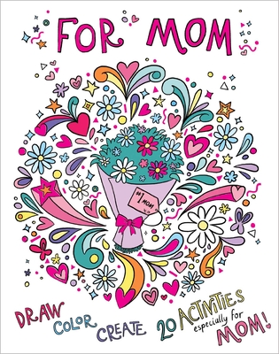 For Mom: Coloring Book: Color-Your-Own Art & Activity Book - Heath Mckenzie