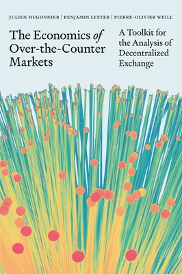 The Economics of Over-The-Counter Markets: A Toolkit for the Analysis of Decentralized Exchange - Julien Hugonnier