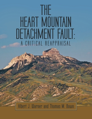 Coperta cărții 'The Heart Mountain Detachment Fault: A Critical Reappraisal - Albert J. Warner'