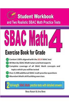 Coperta cărții 'Sbac Math Exercise Book for Grade 4: Student Workbook and Two Realistic Sbac Math Tests - Ava Ross'