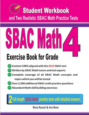 Coperta cărții 'Sbac Math Exercise Book for Grade 4: Student Workbook and Two Realistic Sbac Math Tests - Ava Ross'