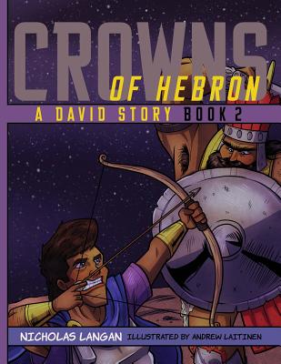 Crowns of Hebron: A David Story: Book 2 - Nicholas Langan