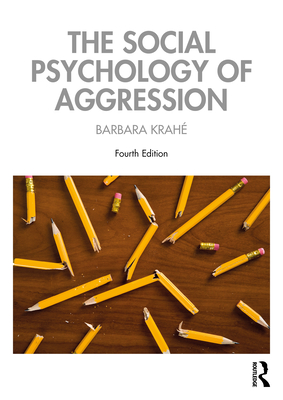 The Social Psychology of Aggression - Barbara Krahé