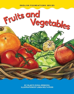 Fruits and Vegetables - Gladys Rosa Mendoza