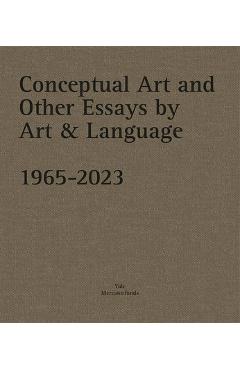 Coperta cărții 'Conceptual Art and Other Essays by Art & Language. 1965-2023 - Catherine Millet'