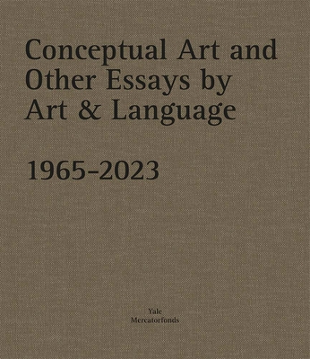 Coperta cărții 'Conceptual Art and Other Essays by Art & Language. 1965-2023 - Catherine Millet'