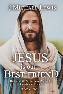 Jesus Is Our Best Friend Book No. 2 - J. Michael Lewis