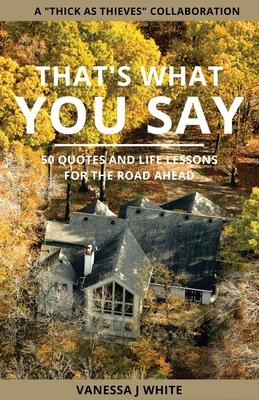 That's What You Say - Vanessa J. White