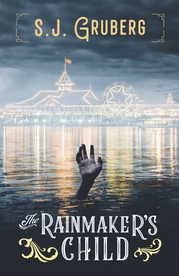 The Rainmaker's Child - S. J. Gruberg