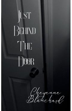 Coperta cărții 'Just Behind the Door - Cheyenne Blanchard'