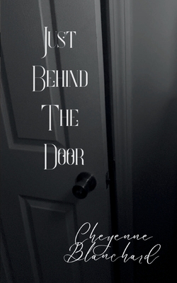 Coperta cărții 'Just Behind the Door - Cheyenne Blanchard'