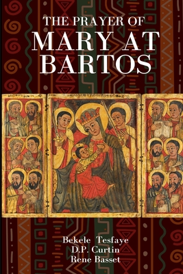 The Prayer of Mary at Bartos - Bekele Tesfaye