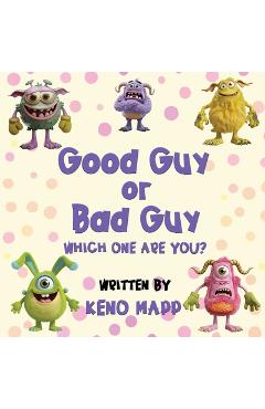 Coperta cărții 'Good Guy or Bad Guy - Which One Are You? - Keno Mapp'