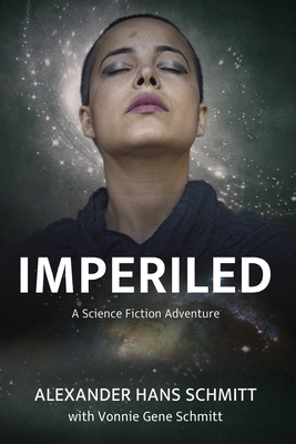 Imperiled: A Science Fiction Adventure - Alexander Hans Schmitt